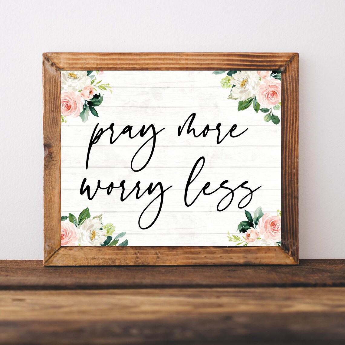 Pray More Worry Less Watercolor Floral Farmhouse Christian Art Poster