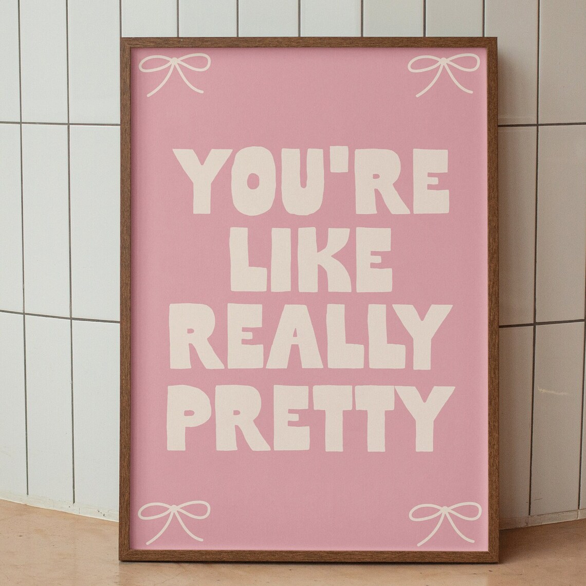 Youre Like Really Pretty Pink Bow Coquette Bedroom Quote Poster