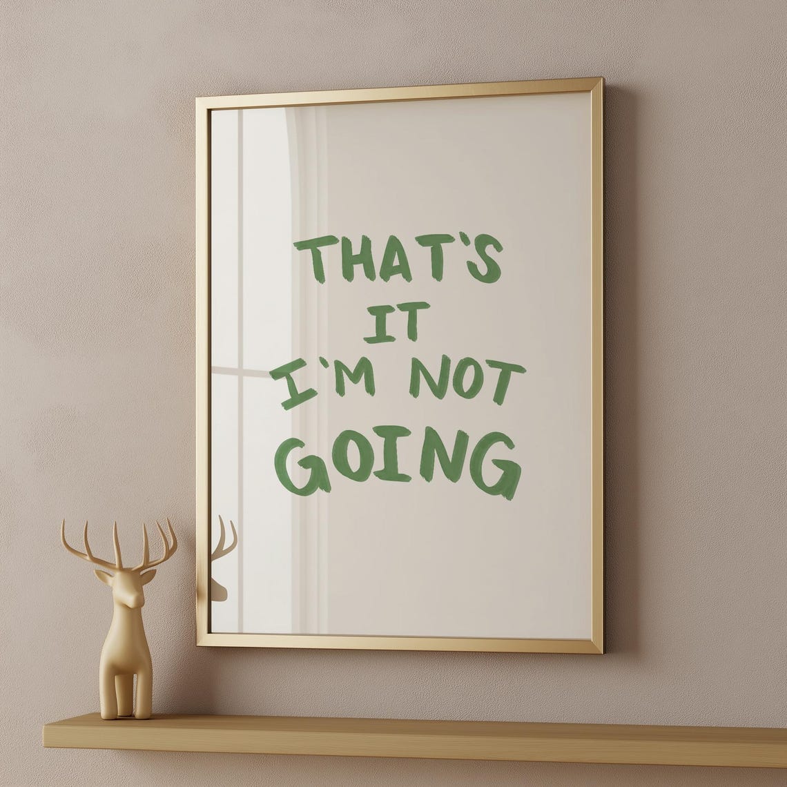 Thats It Im Not Going Funny Green Lettering Holiday Wall Poster - Image 3