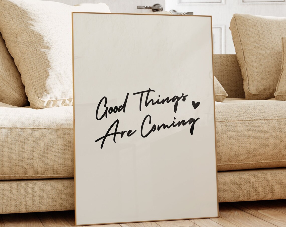 Good Things Are Coming Positive Wall Art Print