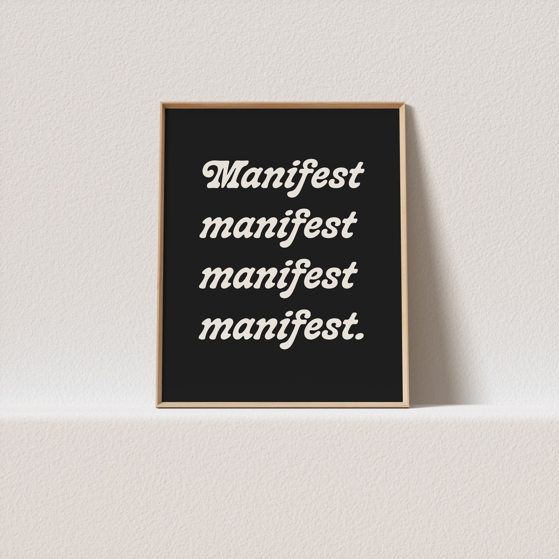 Manifest Repeated Script Quote Poster in Cream Ink on Black Style
