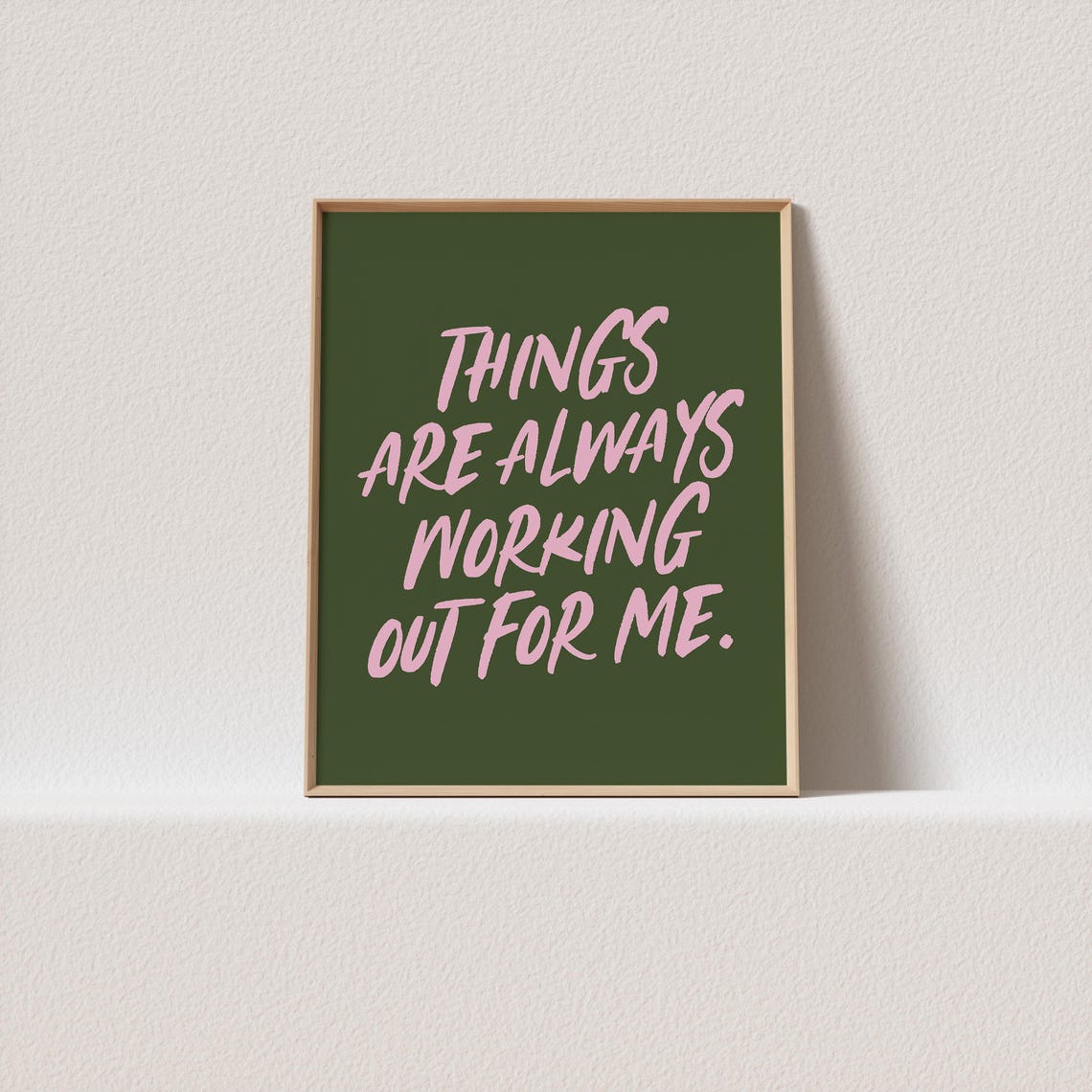 Things Are Always Working Out For Me Pink Olive Green Poster
