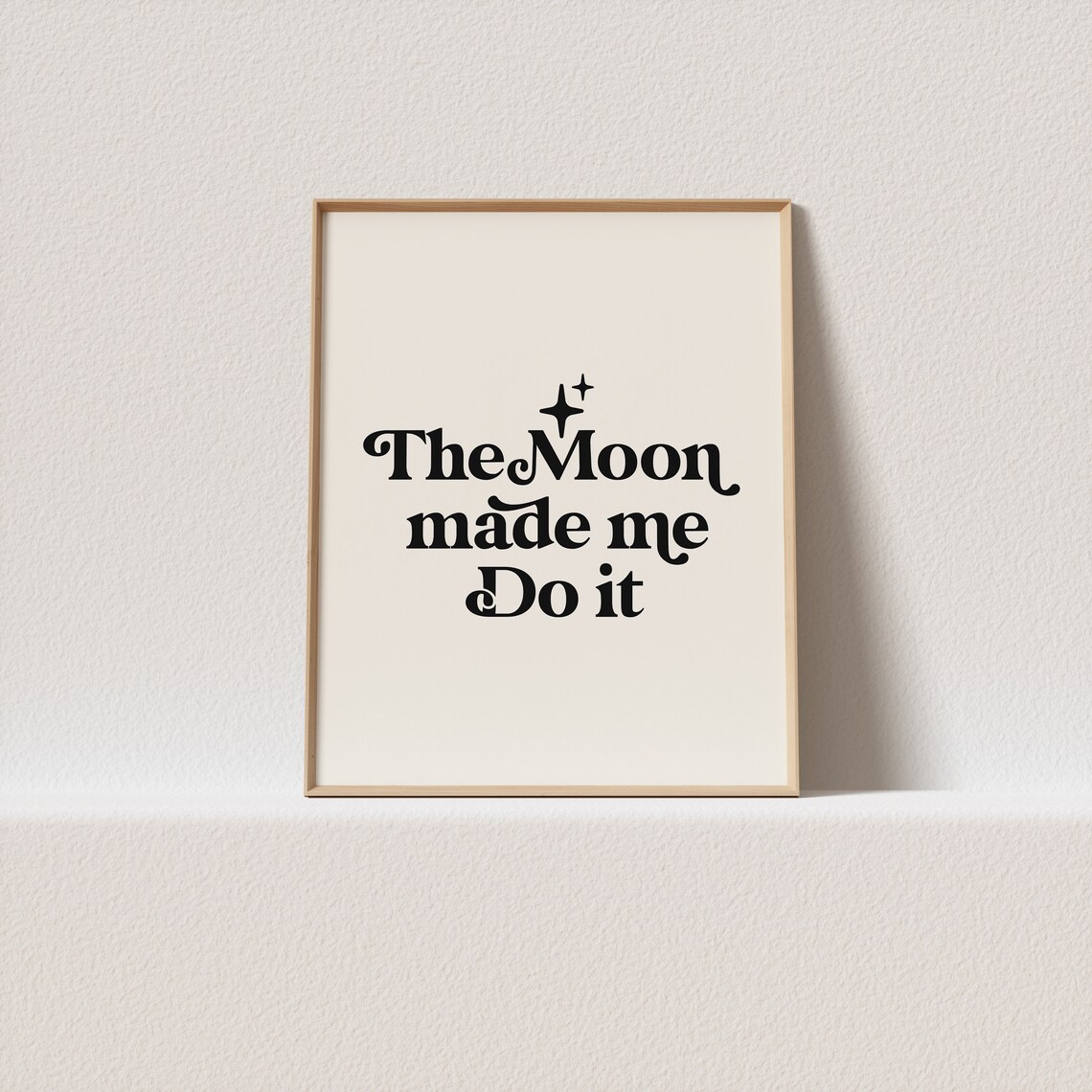 The Moon Made Me Do It Retro Typography Art Print