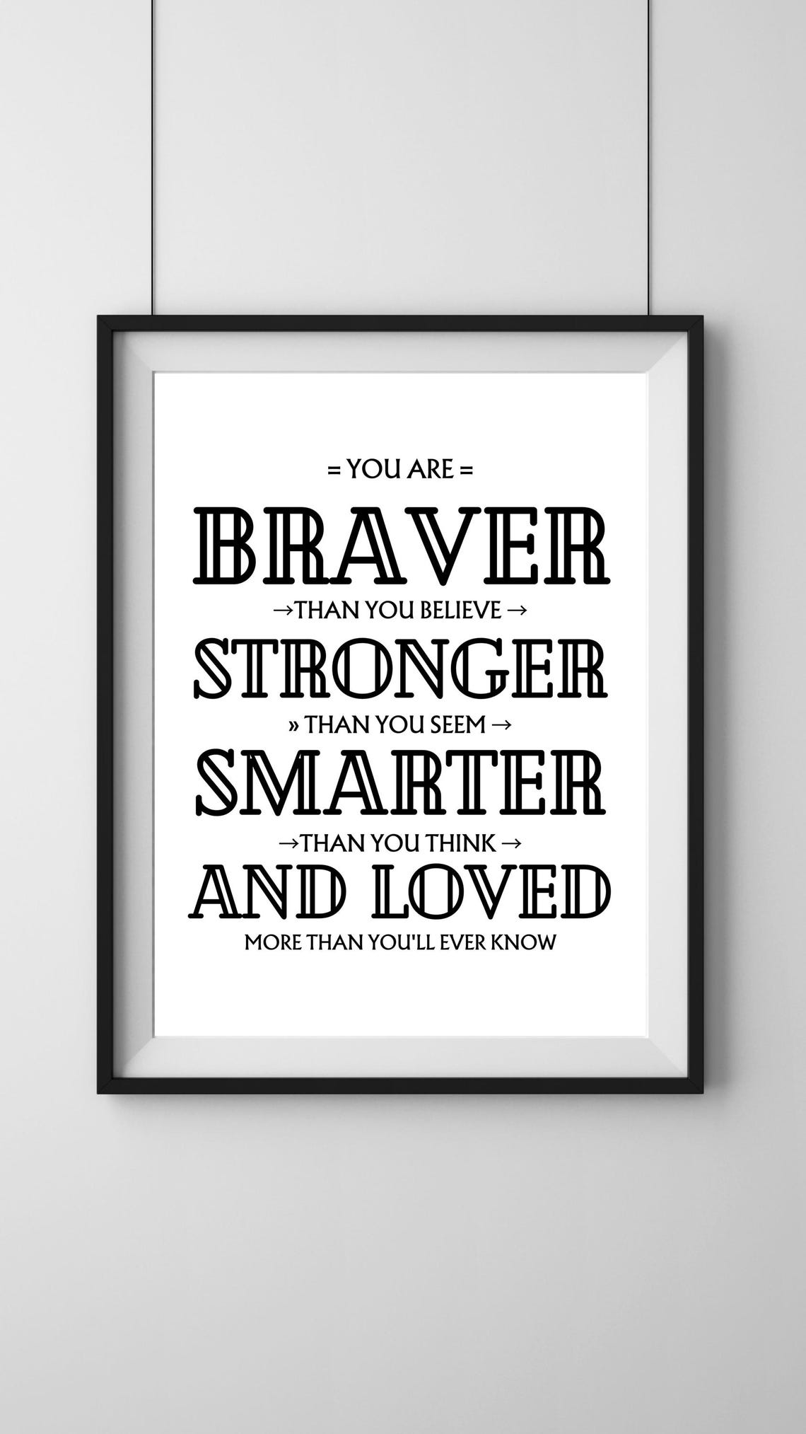 You Are Braver Stronger Smarter Loved Inspirational Quote Poster