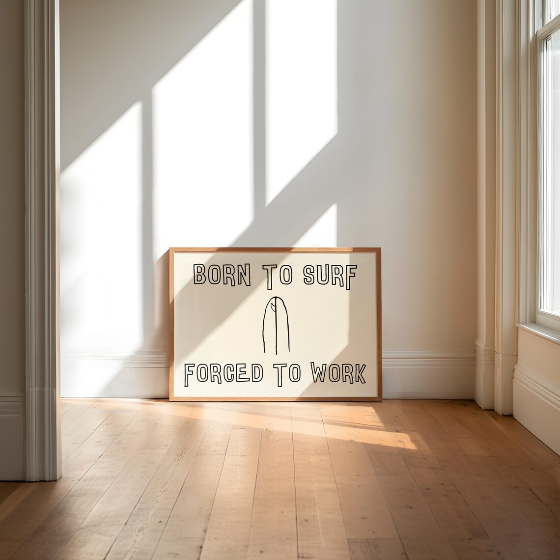 Born To Surf Forced To Work Funny Surfboard Quote Home Decor Poster - Image 2
