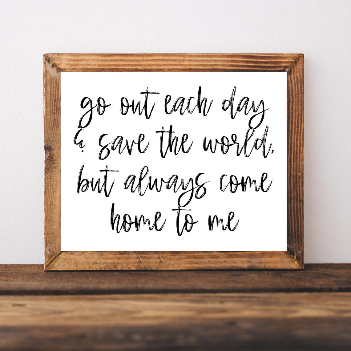 Save the World But Always Come Home to Me Family Quote Poster