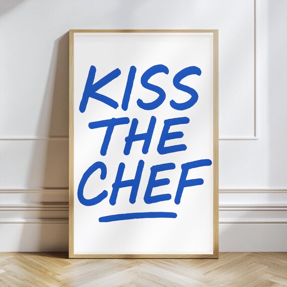 Kiss The Chef Bold Blue Handwritten Typography Kitchen Wall Print