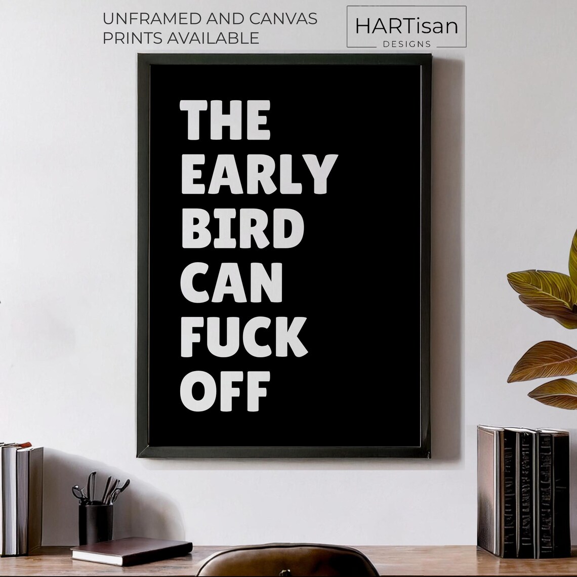 The Early Bird Can Fuck Off Black Morning Sarcastic Quote Poster