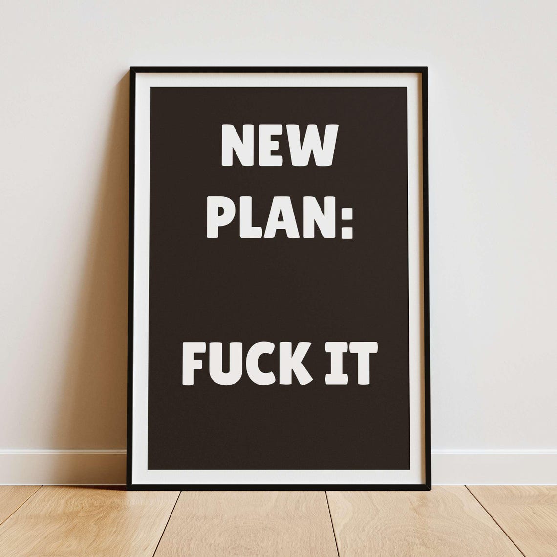 New Plan Fuck It Bold Navy Sarcastic Cheeky Funny Statement Poster - Image 5