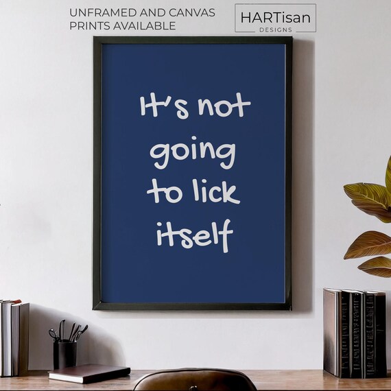 It Is Not Going to Lick Itself Navy Handwritten Sassy Poster