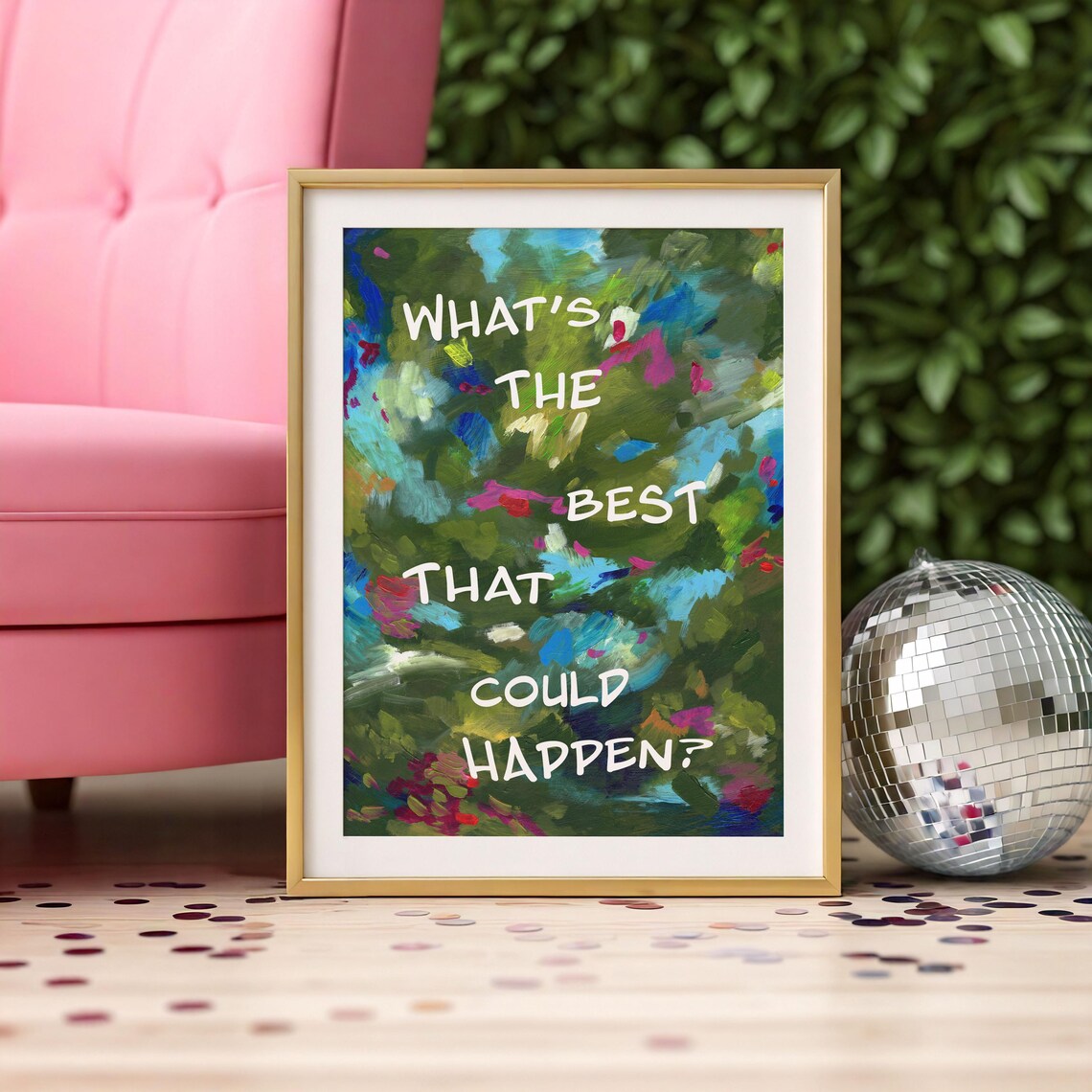 What’s The Best That Could Happen Motivational Wall Art Print