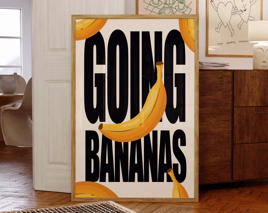 Going Bananasdigital Printsretro Art Quotekitchen Printbanana Y2k Printfunny Trendy Wall Typography