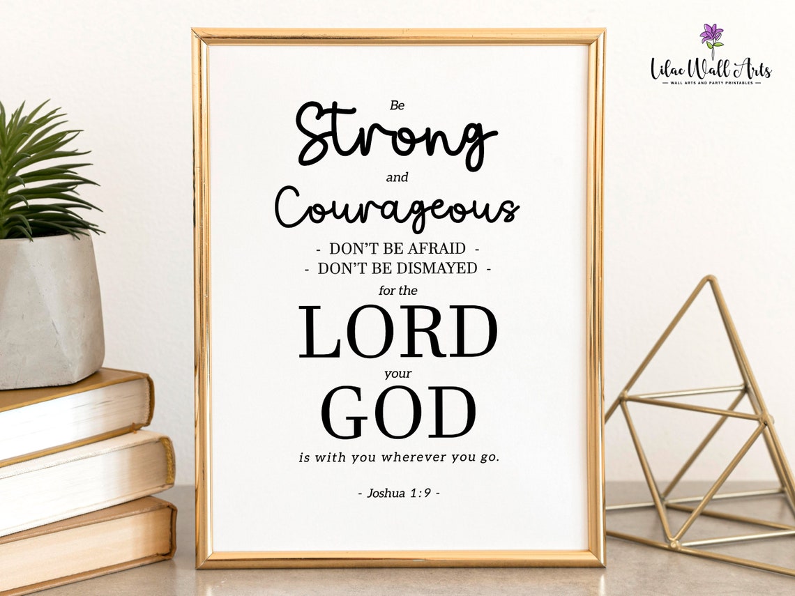 Joshua 19 Be Strong And Courageous Christian Wall Art Bible Wall Art Christian Gift Modern Scripture Wall Art Deuteronomy 31 6