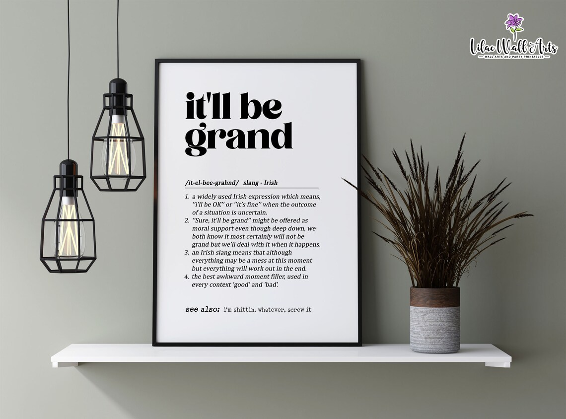 It'll Be Grand Irish Saying Art Print, Irish Decor