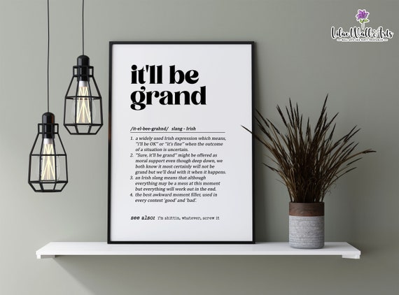 It'll Be Grand Irish Saying Art Print, Irish Decor
