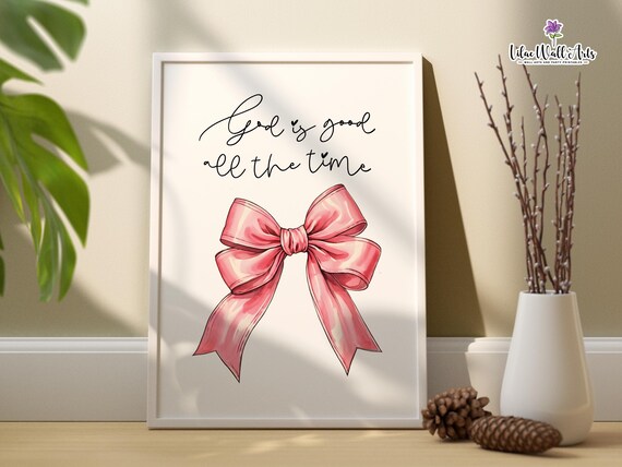 God Is Good All The Time Pink Bow Script Coquette Faith Poster