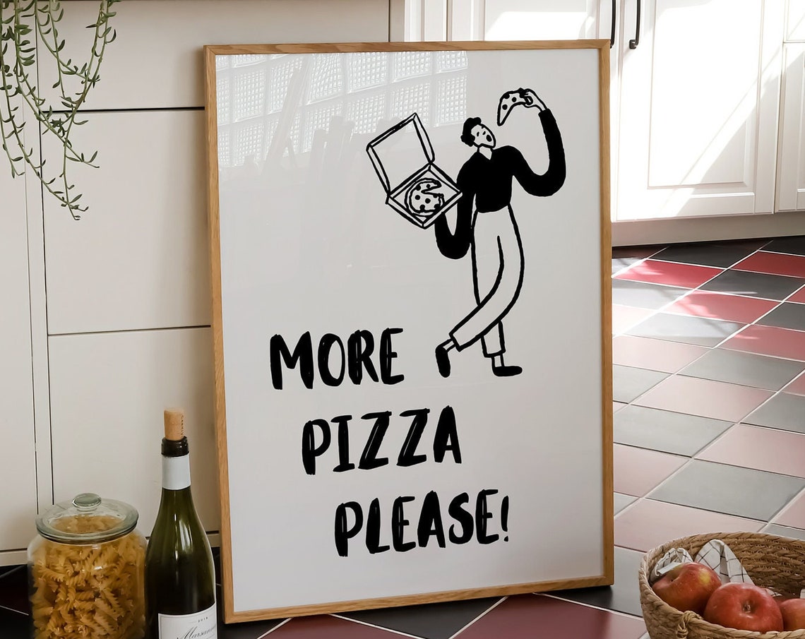 More Pizza Please Funny Kitchen Illustration Wall Decor Poster