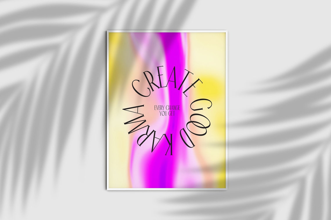 Create Good Karma Every Chance You Get Mindful Aura Gradient Poster