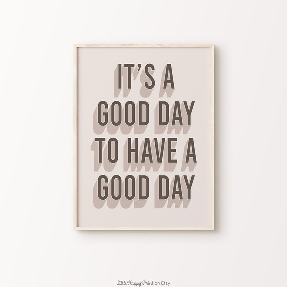 Its A Good Day To Have A Good Day Neutral Retro Positive Poster