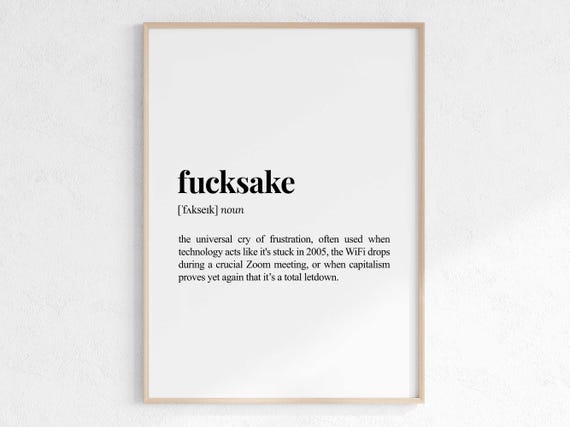 Fucksake Definition Print, Sarcastic Dictionary Poster