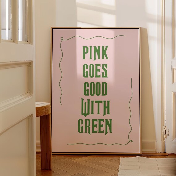 Pink Goes Good With Green Color Combo Quote Poster Dorm Room Decor