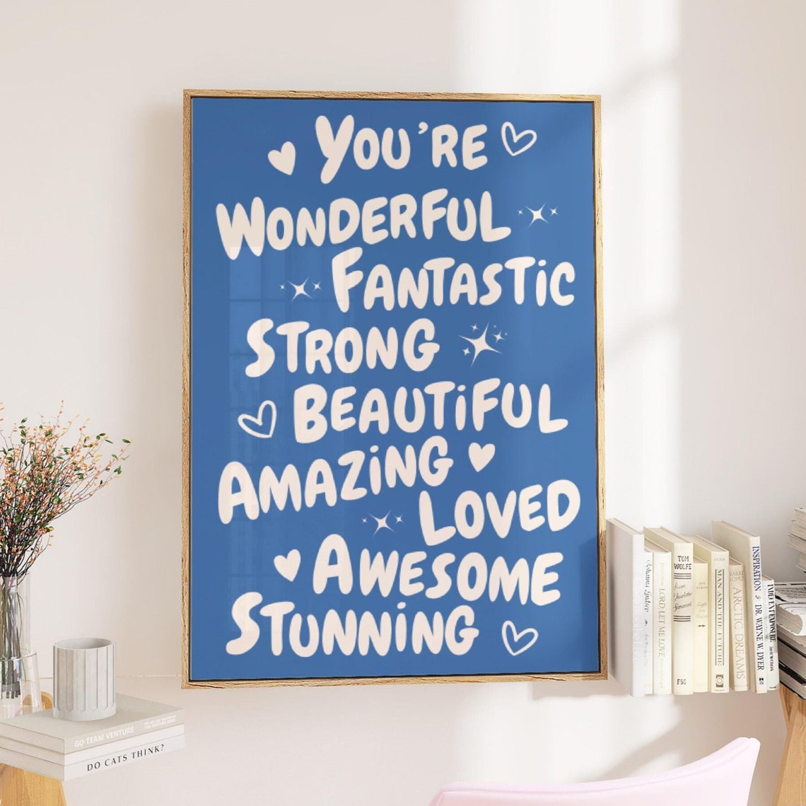 You're Wonderful Fantastic Strong Blue Affirmation Words Poster