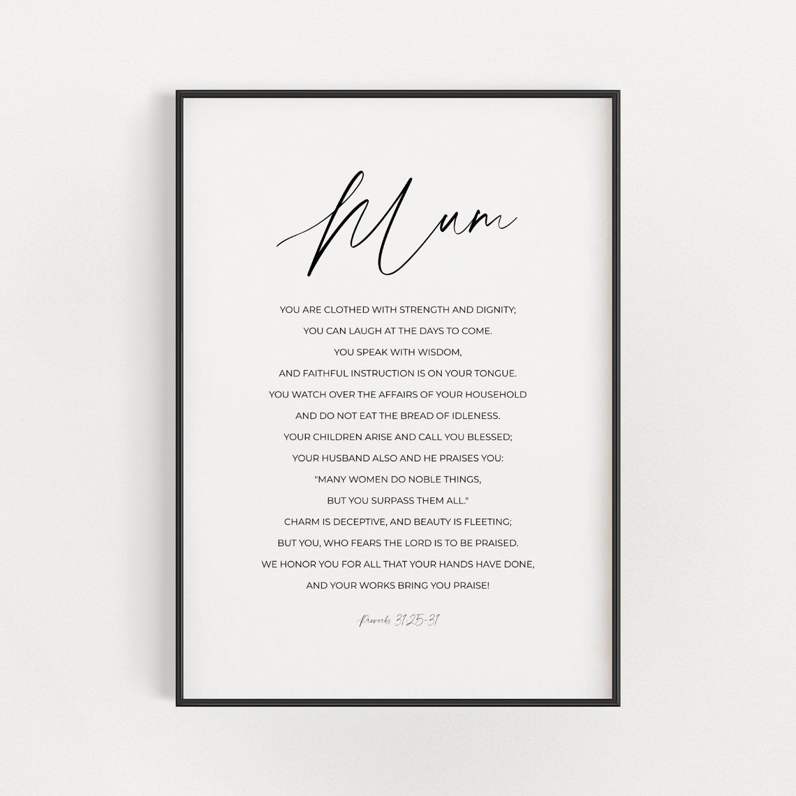 Mum Script Proverbs 31:25-31 Vertical Minimalist Scripture Poster