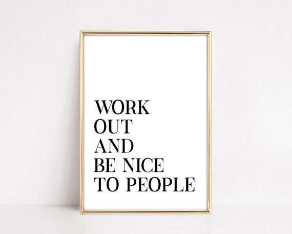 Funny Home Gym Decor, Workout and Be Nice