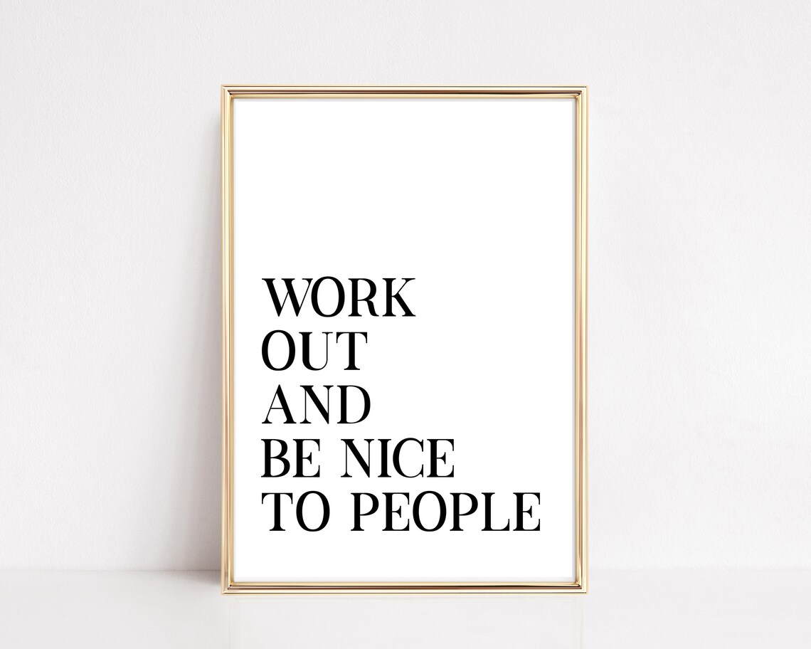 Funny Home Gym Decor, Workout and Be Nice