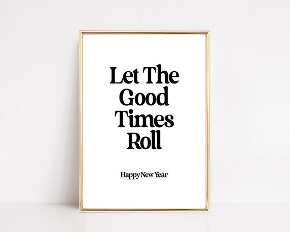 2024 New Years Eve Decor Let The Good Times Roll Funny New Years Eve Decorations Wall Art Print Art