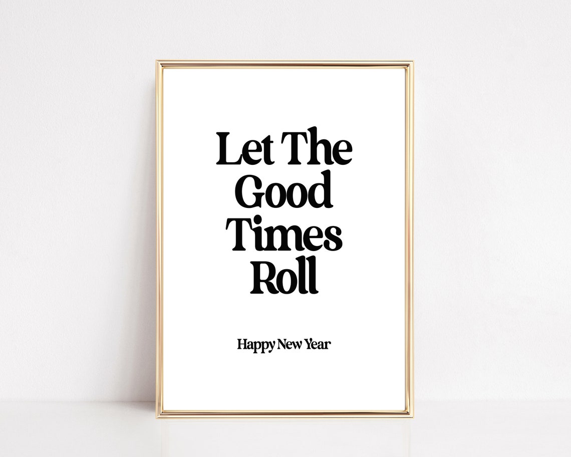 2024 New Years Eve Decor Let The Good Times Roll Funny New Years Eve Decorations Wall Art Print Art