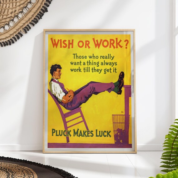 Wish Or Work Pluck Makes Luck Vintage Motivational Quote Art Poster