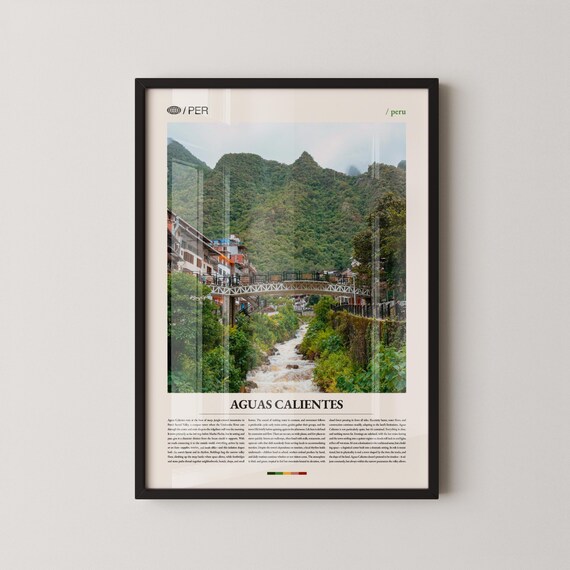 Aguas Calientes Print Wall Art Poster Photography Peruvian Mountain Town Machu Picchu
