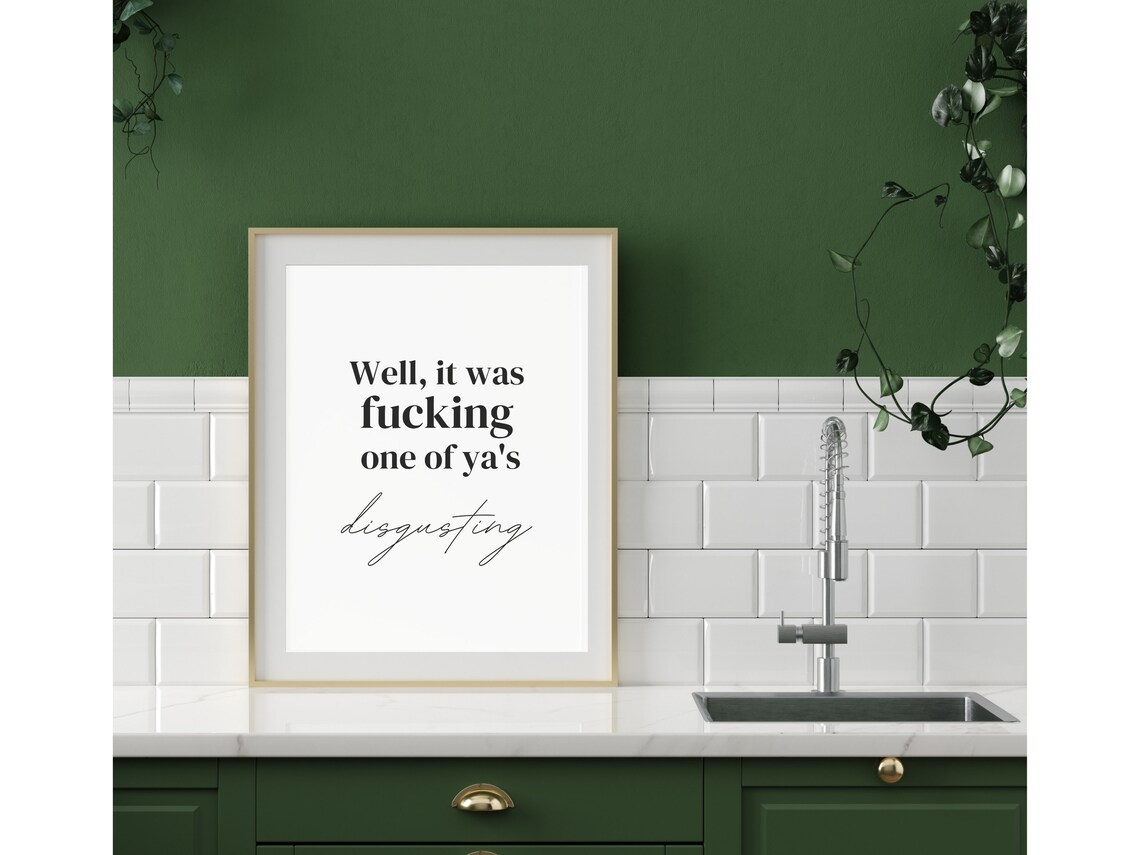 Well It Was Fucking One Of Yas Funny Bathroom Quote Decor Poster - Image 2
