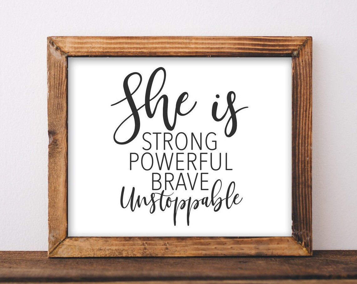 Wall Art She Is Strong Powerful Brave Unstoppable Positive Thinking Entrepreneur Life Affirmation Quotes Graduation Gift