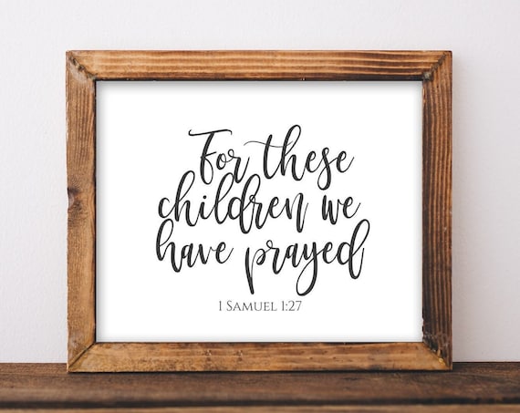For These Children We Have Prayed 1 Samuel 1:27 Nursery Gift Poster