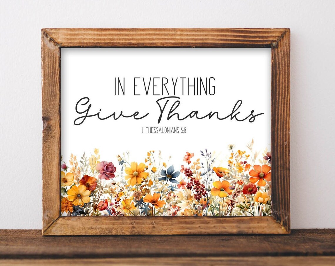 In Everything Give Thanks 1 Thessalonians 5 18 Wildflower Grateful Poster