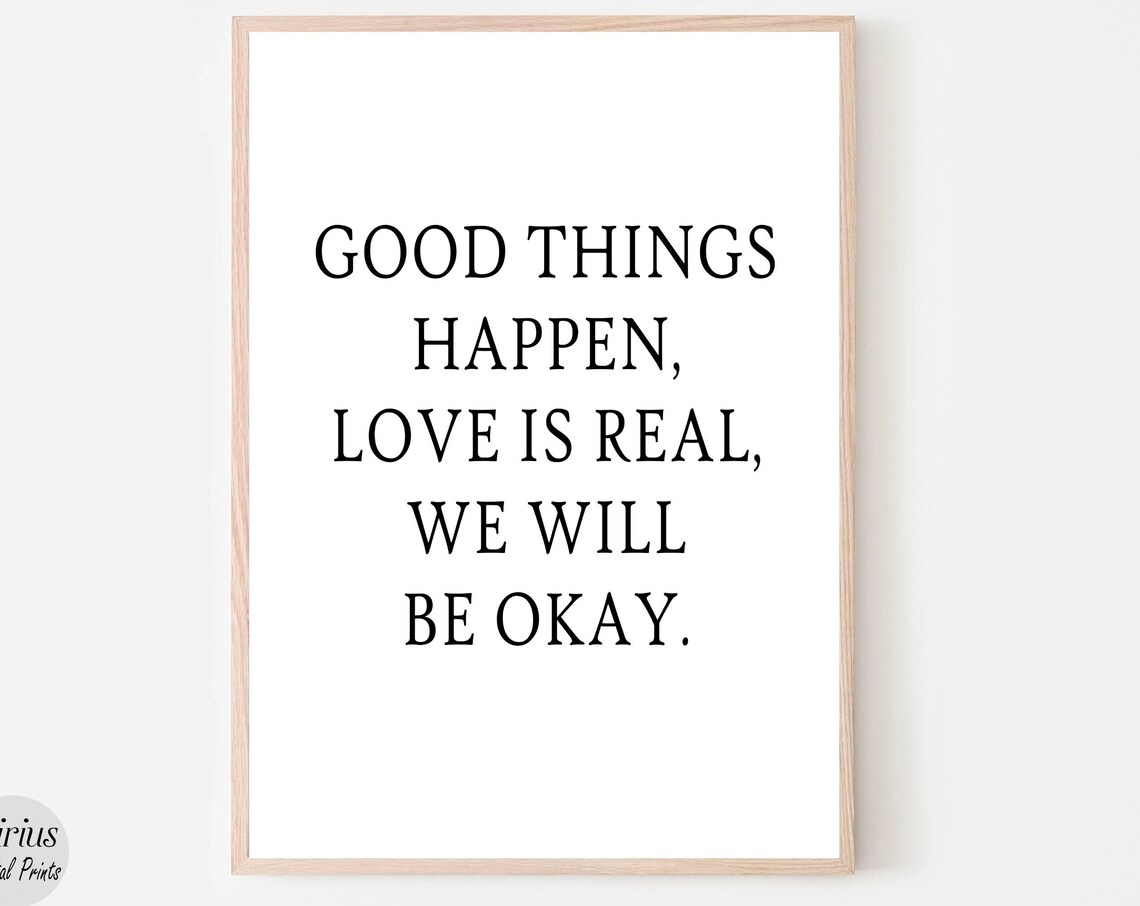 Good Things Happen Love Is Real Quote Art Print