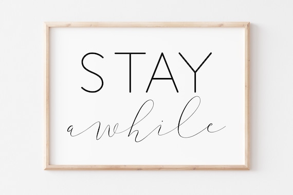 Stay Awhile Script Typography Guest Room Wall Decor Welcoming Quote Poster
