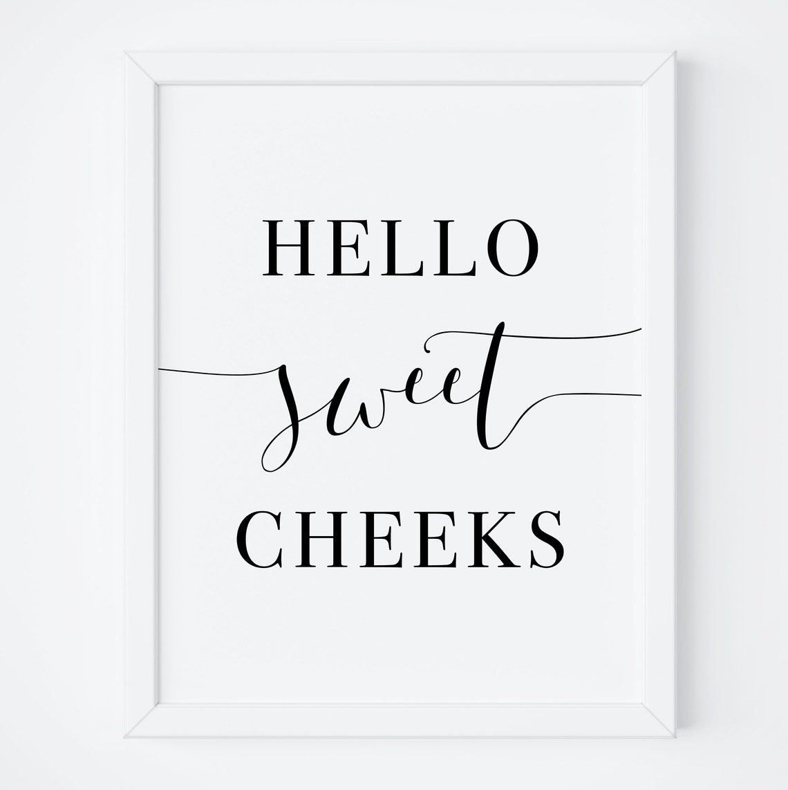 Hello Sweet Cheeks Farmhouse Style Bathroom Sign Calligraphy Poster