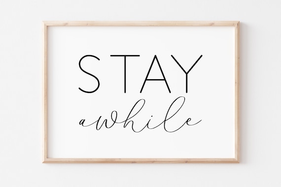Stay Awhile Script Calligraphy Horizontal Minimalist Quote Poster
