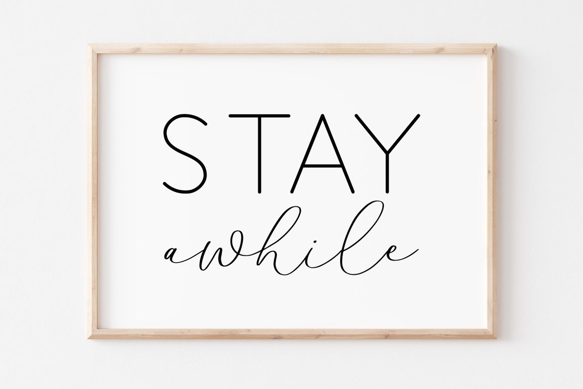 Stay Awhile Script Calligraphy Horizontal Minimalist Quote Poster
