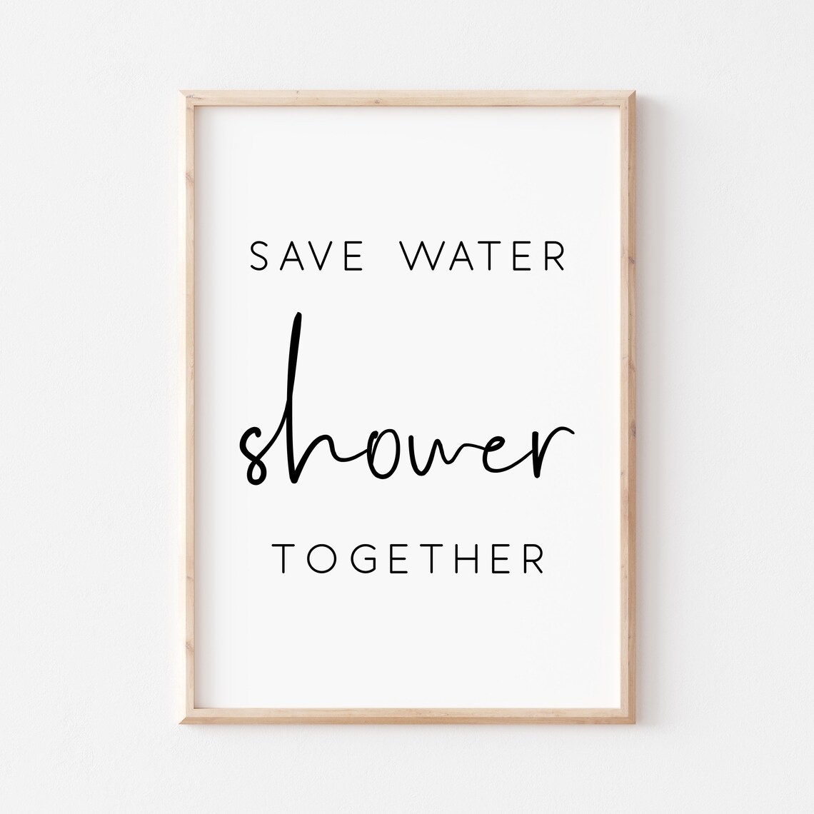 Save Water Shower Together Funny Bathroom Sign Print