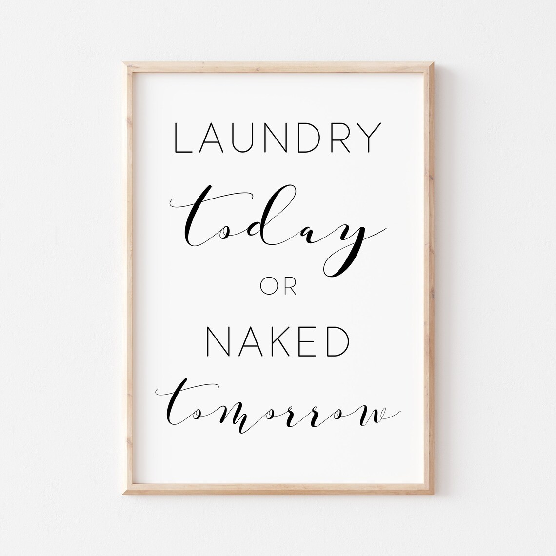 Laundry Today Naked Tomorrow Poster, Laundry Room Decor