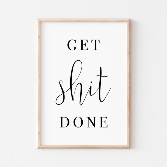 Get Shit Done Motivational Office Quote Modern Typography Poster