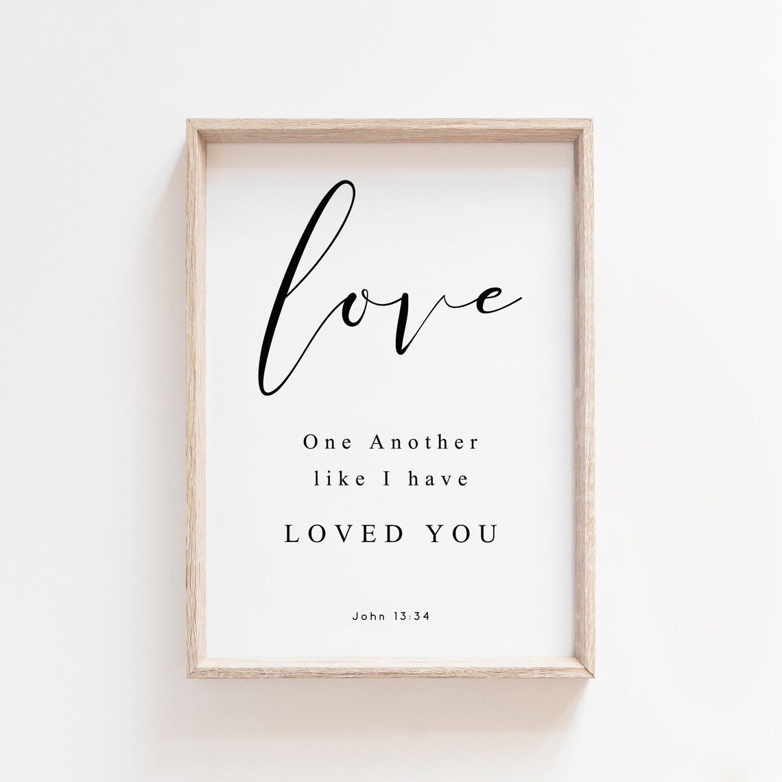 Love One Another Like I Have Loved You Scripture Print