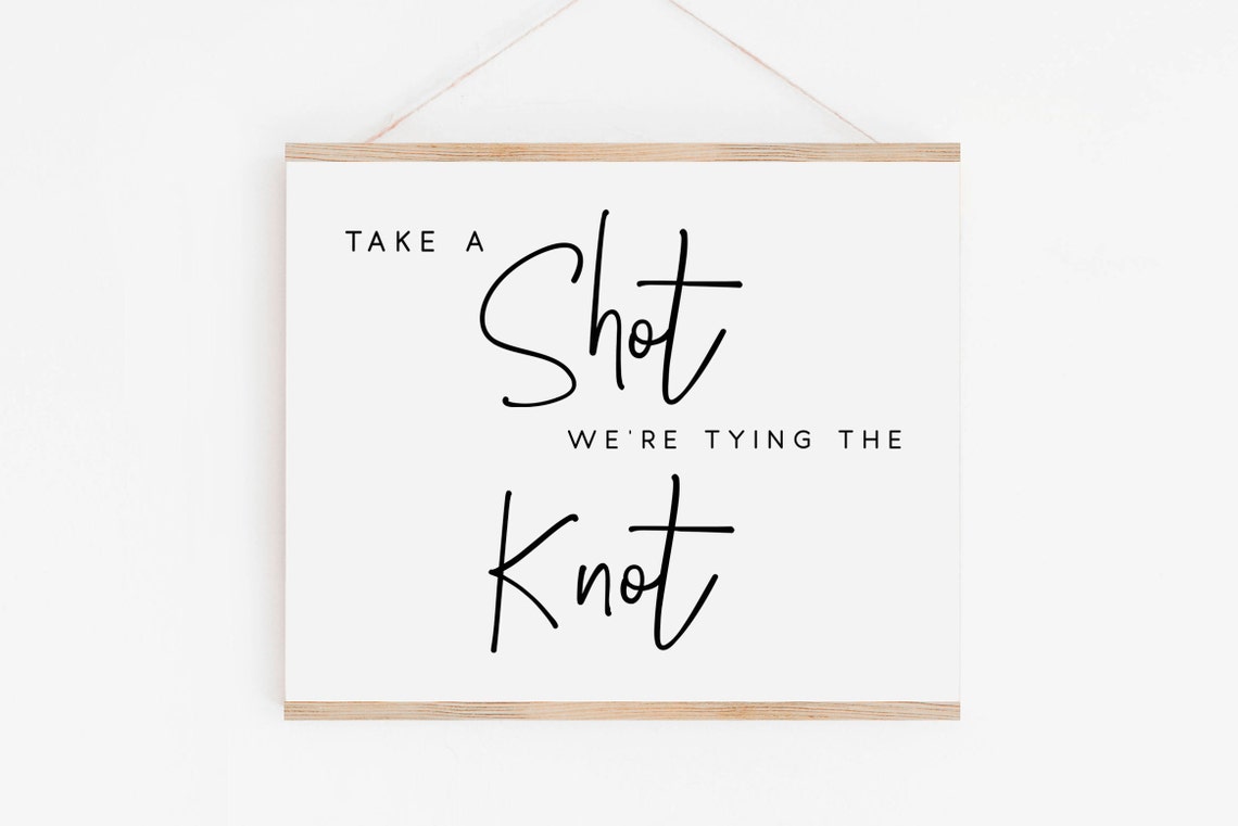 Take a Shot We Are Tying the Knot Wedding Bar Sign Modern Poster