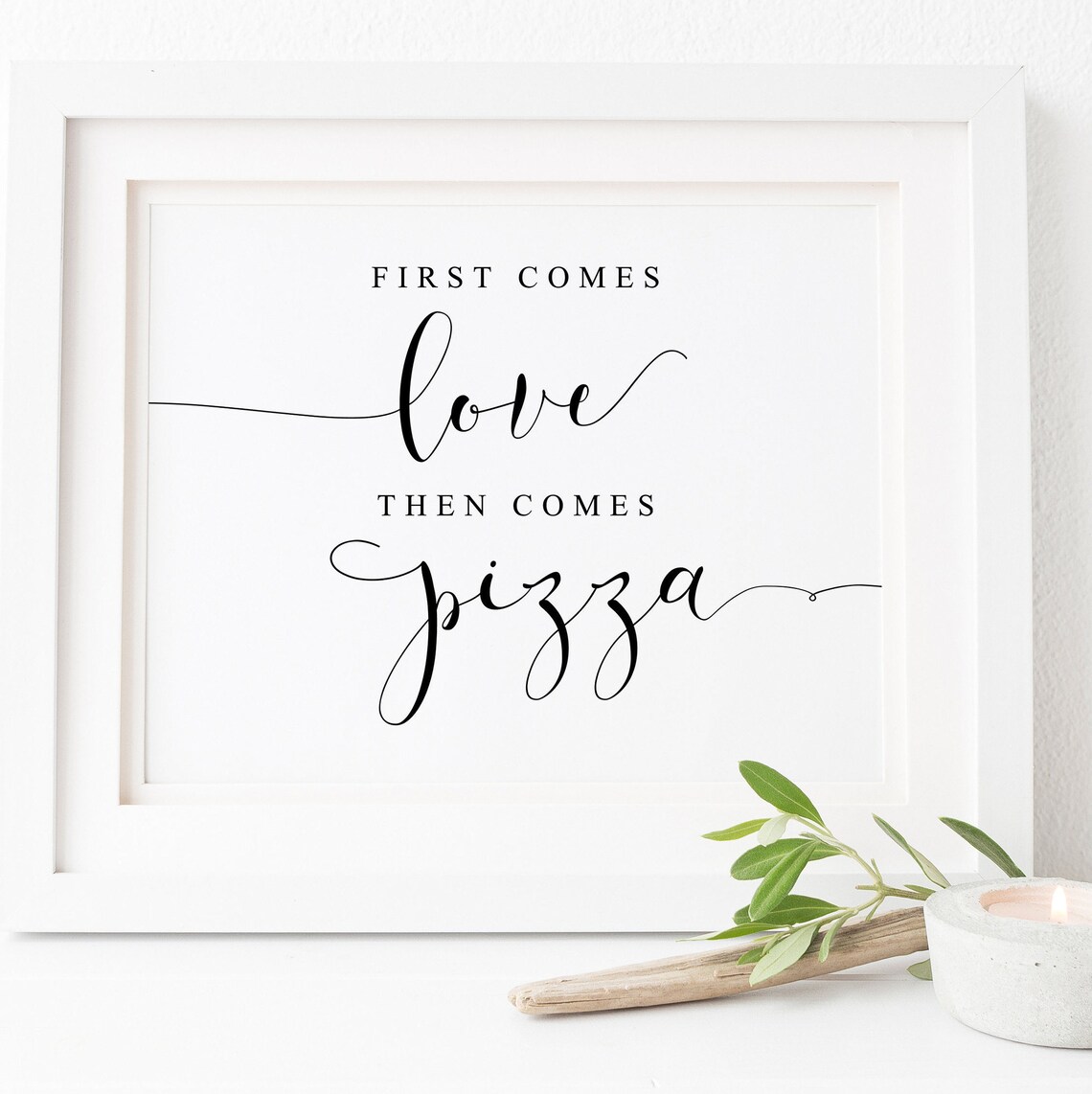 First Comes Love Then Comes Pizza Wedding Sign