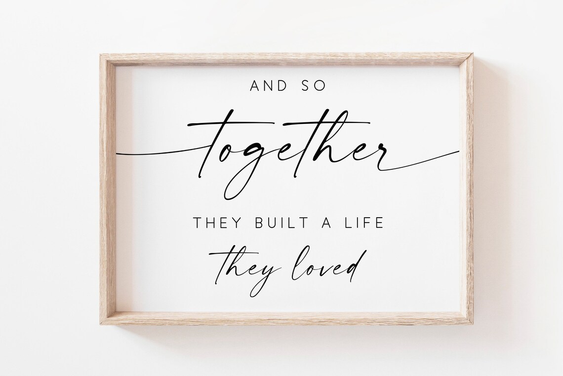And So Together They Built A Life They Loved Quote Print