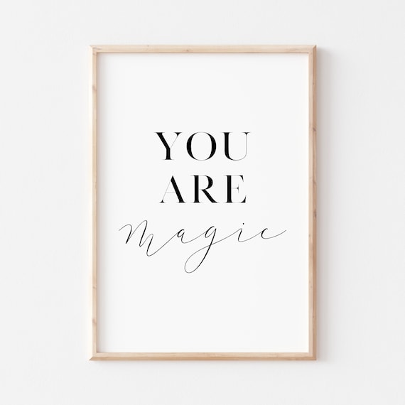 You Are Magic Mixed Serif Script Nursery Inspirational Quote Poster